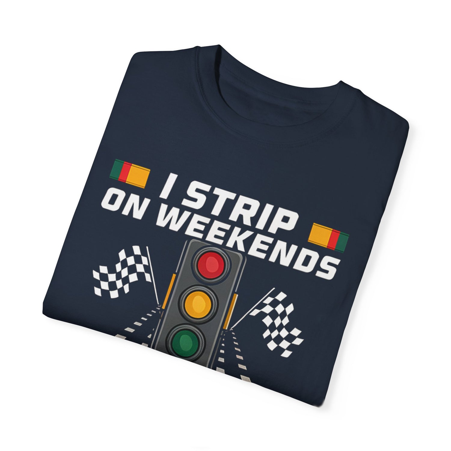 I Strip on Weekends T-shirt