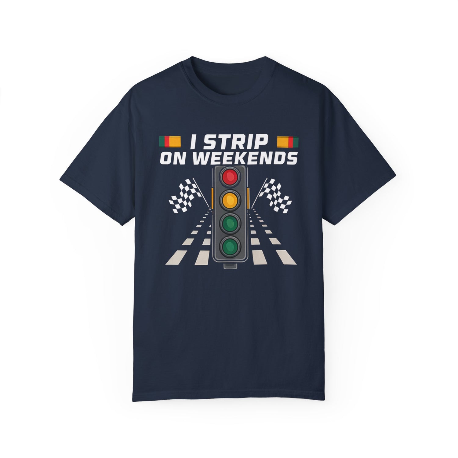 I Strip on Weekends T-shirt