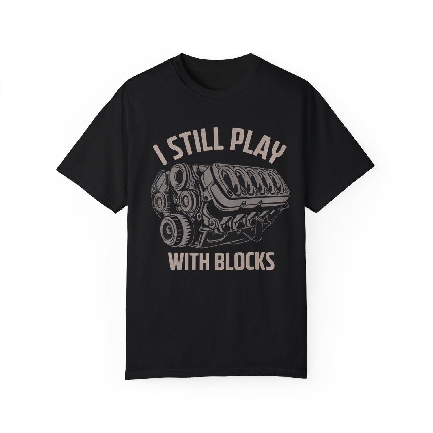 I Still Play With Blocks T-shirt